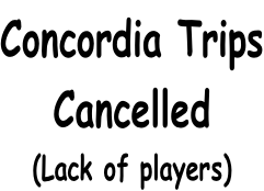 Concordia Trips Cancelled (Lack of players)